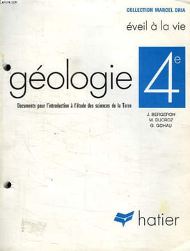 GEOLOGIE 4e, DOCUMENTS POUR L'INTRODUCTION A L'ETUDE DES SCIENCES DE LA TERRE. BERGERON J., DUCROZ M., GOHAU G.