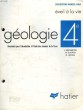 GEOLOGIE 4e, DOCUMENTS POUR L'INTRODUCTION A L'ETUDE DES SCIENCES DE LA TERRE. BERGERON J., DUCROZ M., GOHAU G.