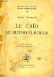 LE CAID AU BURNOUS ROUGE. TRAMOND RENEE