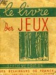 LE LIVRE DES JEUX, 600 JEUX D'ECLAIREURS. GUILLEN E., GRANDJOUAN J.-O.