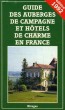 GUIDE DES AUBERGES DE CAMPAGNE ET HOTELS DE CHARME EN FRANCE, 1992. COLLECTIF