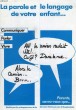 LA PAROLE ET LE LANGAGE DE VOTRE ENFANT.... COLLECTIF