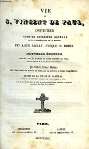VIE DE S. VINCENT DE PAUL, INSTITUTEUR ET PREMIER SUPERIEURB GENERAL DE LA CONGREGATION DE LA MISSION, TOME II