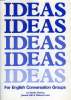 IDEAS, FOR ENGLISH CONVERSATION GROUPS. WARREN MARTIN, HILL JIMMIE, MICHAEL LEWIS