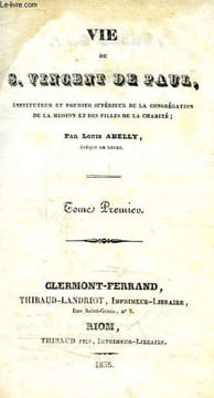 VIE DE S. VINCENT DE PAUL, TOME I. ABELLY LOUIS