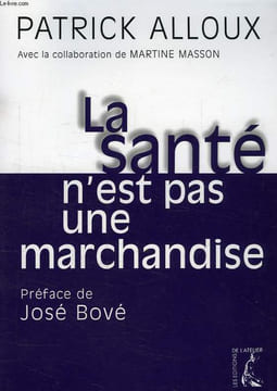 LA SANTE N'EST PAS UNE MARCHANDISE. ALLOUX PATRICK