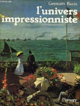 L'UNIVERS IMPRESSIONNISTE. BAZIN GERMAIN