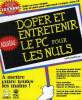 DOPER ET ENTRETENIR LE PC POUR LES NULS. RATHBONE ANDY