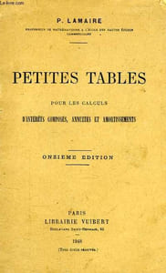 PETITES TABLES, POUR LES CALCULS D'INTERETS COMPOSES, ANNUITES ET AMORTISSEMENTS