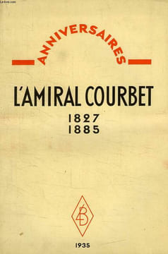 L'AMIRAL COURBET, 1827-1885. LESTONNAT RAYMOND