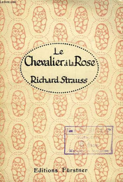 LE CHEVALIER A LA ROSE, COMEDIE MUSICALE EN 3 ACTES. HOFMANNSTHAL HUGO D', STRAUSS RICHARD