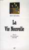 'LA VIE NOUVELLE', HISTOIRE D'UN MOUVEMENT INCLASSABLE. LESTAVEL JEAN
