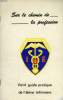 SUR LE CHEMIN DE LA PROFESSION, PETIT GUIDE PRATIQUE DE L'ELEVE INFIRMIERE. COLLECTIF