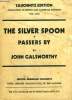 THE SILVER SPOON, PASSERS BY (IN ONE VOLUME, N° 4784). GALSWORTHY John