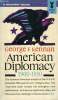 AMERICAN DIPLOMACY, 1900-1950. KENNAN GEORGE F.