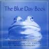 THE BLUE DAY BOOK, A LESSON IN CHEERING YOURSELF UP. TREVOR GREIVE BRADLEY