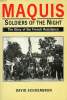MAQUIS, SOLDIERS OF THE NIGHT, THE STORY OF THE FRENCH RESISTANCE. SCHOENBRUN DAVID