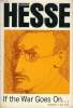 IF THE WAR GOES ON... REFLEXIONS ON WAR AND POLITICS. HESSE HERMANN