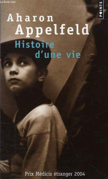 HISTOIRE D'UNE VIE. APPELFELD AHARON
