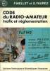 CODE DU RADIO-AMATEUR, TRAFIC ET REGLEMENTATION. MELLET F., FAUREZ S.