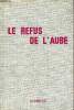 LE REFUS DE L'AUBE. LANDAULT ANDRE