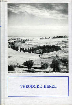 THEODORE HERZL, INVENTEUR DE L'ETAT D'ISRAEL, 1860-1904. CHOURAQUI ANDRE
