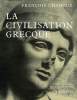 LA CIVILISATION GRECQUE. CHAMOUX FRANCOIS