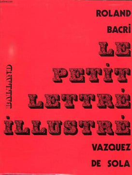 LE PETIT LETTRE ILLUSTRE. BACRI ROLAND, DE SOLA VASQUEZ