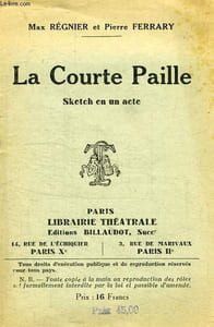 LA COURTE PAILLE, SKETCH EN 1 ACTE