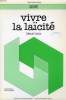 VIVRE LA LAICITE, ESSAI DE METHODOLOGIE DE LA PHILOSOPHIE ET DE LA MORALE LAIQUES. VOISIN MARCEL