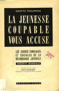 LA JEUNESSE COUPABLE VOUS ACCUSE, LES CAUSES FAMILIALES ET SOCIALES DE LA DELINQUANCE JUVENILE, ENQUETE MONDIALE