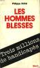 LES HOMMES BLESSES, TROIS MILLIONS DE HANDICAPES. BOITEL PHILIPPE