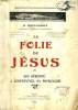 LA FOLIE DE JESUS, SON HEREDITE, SA CONSTITUTION, SA PHYSIOLOGIE. BINET-SANGLE DR.