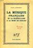 LA MUSIQUE FRANCAISE DE LA MARSEILLAISE A LA MORT DE BERLIOZ. LANDORMY Paul