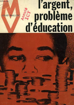 L'ARGENT, PROBLEME D'EDUCATION. RAILLON LOUIS