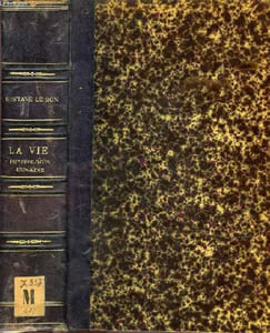 LA VIE, PHYSIOLOGIE HUMAINE APPLIQUEE A L'HYGIENE ET A LA MEDECINE