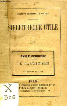 BIBLIOTHEQUE UTILE, XLV, LE DARWINISME. FERRIERE EMILE