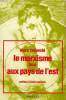 LE MARXISME FACE AU PAYS DE L'EST. RAKOVSKI MARC