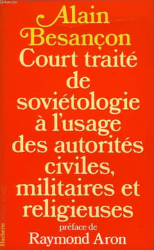 COURT TRAITE DE SOVIETOLOGIE, A L'USAGE DES AUTORITES CIVILES, MILITAIRES ET RELIGIEUSES. BESANCON ALAIN