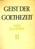 GEIST DER GOETHEZEIT, II. TEIL, KLASSIK, VERSUCH EINER IDEELLEN ENTWICKLUNG DER KLASSISCH-ROMANTISCHEN LITERATURGESCHICHTE. KORFF H. A.