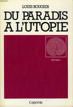 DU PARADIS A L'UTOPIE. ROUGIER LOUIS