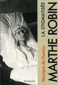 MARTHE ROBIN, LA STIGMATISEE