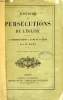 HISTOIRE DES PERSECUTIONS DE L'EGLISE, LA POLEMIQUE PAIENNE A LA FIN DU IIe SIECLE. AUBE B.