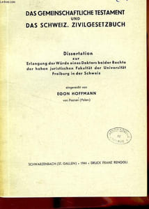 DAS GEMEINSCHAFTLICHE TESTAMENT UND DAS SCHWEIZ. ZIVILGESETZBUCH (DISSERTATION)