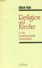 RELIGION UND KIRCHE IN DER BUNDESREPUBLIK DEUTSCHLAND. RUH ULRICH