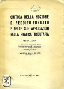 CRITICA DELLA NOZIONE DI REDDITO FONDATO E DELLE SUE APPLICAZIONI NELLA PRATICA TRIBUTARIA (TESI)