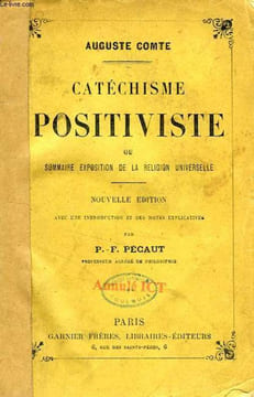 CATECHISME POSITIVISTE, OU SOMMAIRE EXPOSITION DE LA RELIGION UNIVERSELLE. COMTE AUGUSTE, Par P.-F. PECAUT