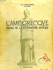 L'AME GRECQUE, PAGES DE LA LITTERATURE ANTIQUE