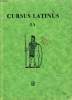 CURSUS LATINUS, LESE UND UBUNGSBUCH, I, FUR DAS ERSTE UNTERRICHTSJAHR, AUSBAGE A. HABENSTEIN Dr ERNST