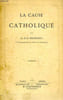 LA CAUSE CATHOLIQUE. DECHAMPS R. P.